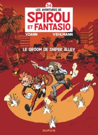 Fabien Vehlmann et  Yoann - Les Aventures de Spirou et Fantasio Tome 54 : Le groom de Sniper Alley.