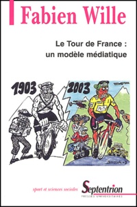 Fabien Wille - Le Tour de France : un modèle médiatique.