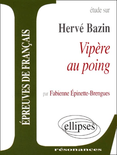 Fabienne Épinette-Brengues - Etude Sur Vipere Au Poing, Herve Bazin.