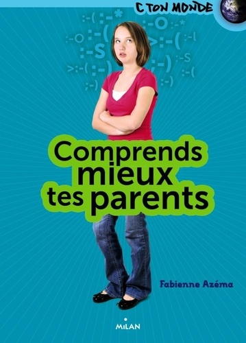 Fabienne Azéma - Comprends mieux tes parents.