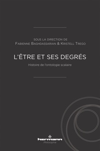 Fabienne Baghdassarian et Kristell Trego - L'être et ses degrés - Histoire de l'ontologie scalaire.