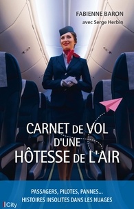 Fabienne Baron - Carnet de vol d'une hôtesse de l'air.