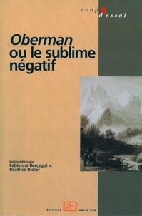Fabienne Bercegol et Béatrice Didier - Oberman ou le sublime négatif.