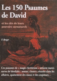 Fabienne Berger - Les 150 Psaumes de David - Et les clés de leurs pouvoirs surnaturels.