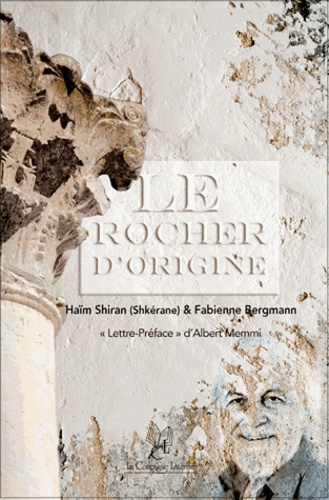 Fabienne Bergmann et Haïm Shiran - Le rocher d'origine.