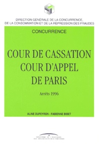 Fabienne Bibet et  Collectif - Jurisprudence de la Cour d'appel de Paris (1ère Chambre, Section concurrence) et de la Cour de cassation (Chambre commerciale).