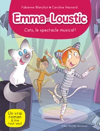 Fabienne Blanchut et Caroline Hesnard - Emma et Loustic Tome 16 : Cats, le spectacle musical !.