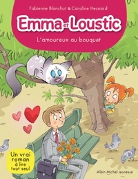 Fabienne Blanchut - L'Amoureux au bouquet - Emma et Loustic - tome 3.