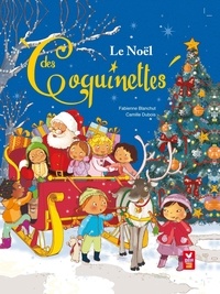 Fabienne Blanchut - Le Noël des Coquinettes.