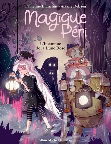 Fabienne Blanchut et Ariane Delrieu - Magique Péri Tome 5 : L'inconnue de la Lune Rose.