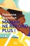 Fabienne Blanchut - Maman ne répond plus !.