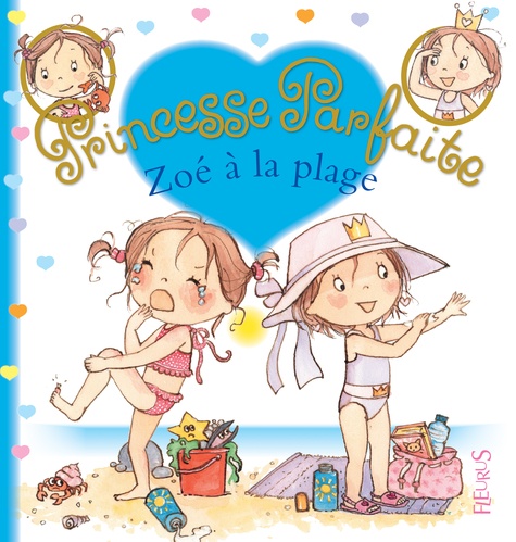 Fabienne Blanchut et Camille Dubois - Princesse parfaite Tome 23 : Zoé à la plage.