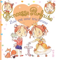 Fabienne Blanchut et Camille Dubois - Princesse parfaite Tome 28 : Zoé est une tricheuse.