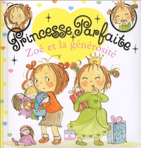Fabienne Blanchut et Camille Dubois - Princesse parfaite Tome 4 : Zoé et la générosité.