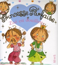 Fabienne Blanchut et Camille Dubois - Princesse parfaite Tome 7 : Zoé est douillette.