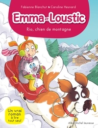 Fabienne Blanchut - Rio chien de montagne - Emma et Loustic - tome 10.