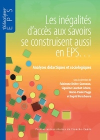 Fabienne Brière-Guenoun - Les inegalités d'accès aux savoirs se construisent aussi en EPS - Analyses didactiques et sociologiques.
