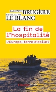 Fabienne Brugère et Guillaume Le Blanc - La fin de l'hospitalité.