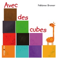 Fabienne Brunner - Avec des cubes.