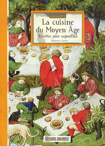 Fabienne Carme - La cuisine du Moyen Age.
