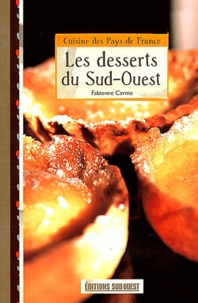 Fabienne Carme - Les desserts du Sud-Ouest.