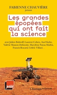 Fabienne Chauvière - Les grandes épopées qui ont fait la science.