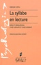 Fabienne Chetail - La syllabe en lecture - Rôle et implications chez l'adulte et chez l'enfant.
