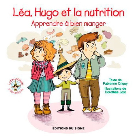 Léa, Hugo et la nutrition. Apprendre à bien manger - Occasion