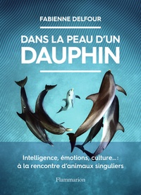 Livres en ligne gratuits à télécharger en mp3 Dans la peau d'un dauphin en francais par Fabienne Delfour, Xavier Müller 9782080416728 PDB CHM