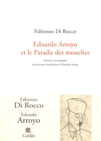 Eduardo Arroyo et le paradis des mouches