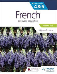 French for the IB MYP 4&amp;5 (Emergent/Phases 1-2): by Concept