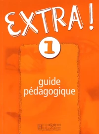 Extra ! 1. Guide Pedagogique