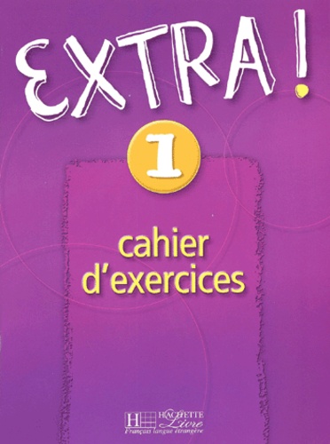 Fabienne Gallon et Cynthia Donson - Extra ! 1. Cahier D'Exercices.
