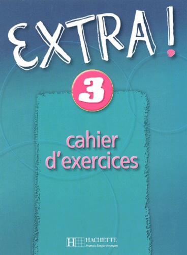 Fabienne Gallon et Cynthia Donson - Extra ! 3 - Cahier d'exercices.