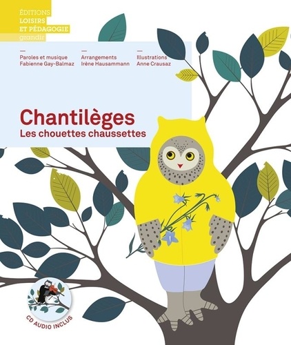 Fabienne Gay-Balmaz et Irène Hausammann - Chantilèges - Les chouettes chaussettes. 1 CD audio