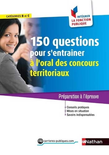 Fabienne Geninasca et Céline Tatat - 150 questions pour s'entraîner à l'oral des concours territoriaux categories B et C - Préparation à l'épreuve.