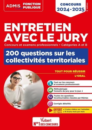Entretien avec le jury, 200 questions sur les collectivités territoriales. Concours et examens professionnels Catégories A et B  Edition 2024-2025