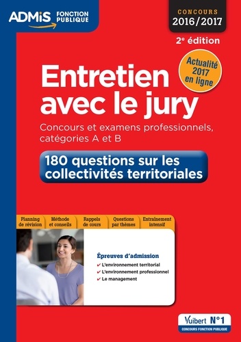 Entretien avec le jury Concours et examens professionnels, catégories A et B. 180 questions sur les collectivités territoriales 2e édition