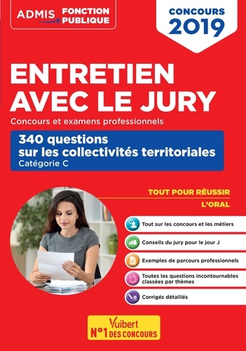 Entretien avec le jury. 340 questions sur les collectivités territoriales, concours fonction publique territoriale, catégorie C, oral  Edition 2019