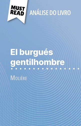 El burgués gentilhombre de Molière (Análise do livro). Análise completa e resumo pormenorizado do trabalho