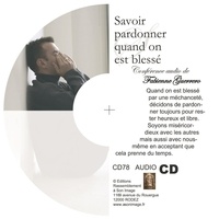 Fabienne Guerrero. - SAVOIR PARDONNER QUAND ON EST BLESSÉ - CD ENSEIGNEMENT AUDIO.