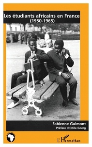 Fabienne Guimont - Les étudiants africains en France (1950-1965).