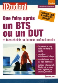 Fabienne Guimont - Que faire après un BTS ou un DUT et bien choisir sa licence professionnelle.