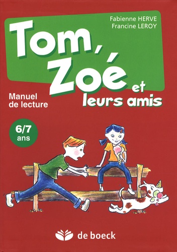 Fabienne Hervé et Francine Leroy - Tom, Zoé et leurs amis - 6/7 ans.
