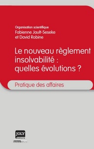 Fabienne Jault-Seseke et David Robine - Le nouveau règlement insolvabilité : quelles évolutions ?.
