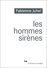 Fabienne Juhel - Les hommes sirènes.