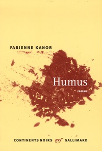 Fabienne Kanor - Humus.