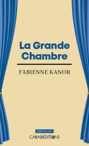 Fabienne Kanor - La grande chambre.