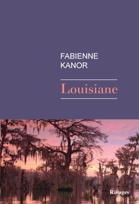 Fabienne Kanor - Louisiane.