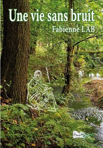 Fabienne Lab - Une vie sans bruit.